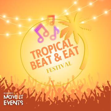 Tropical Beat & Eat Festival