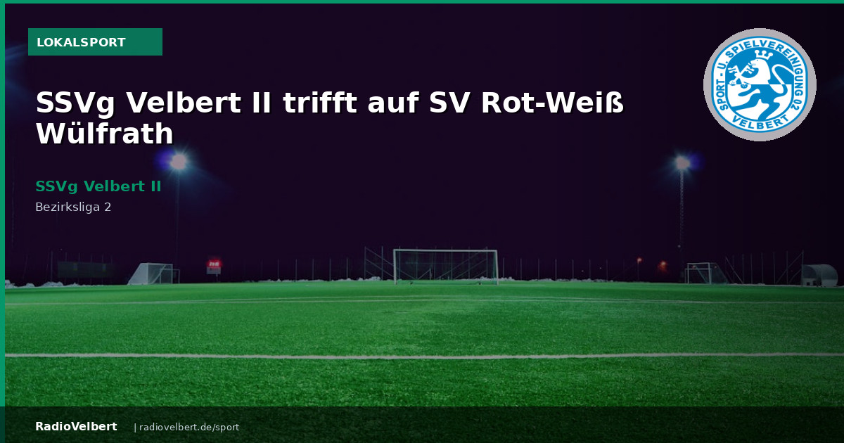 SSVg Velbert II trifft auf SV Rot-Weiß Wülfrath